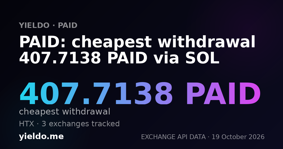 PAID: cheapest withdrawal 380.9048 PAID via SOL