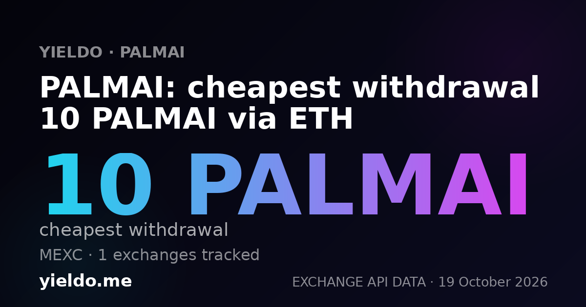 PALMAI: cheapest withdrawal 10 PALMAI via ETH