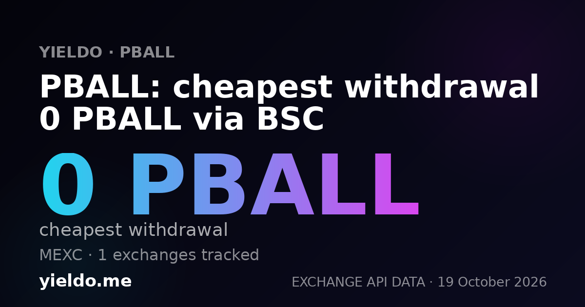PBALL: cheapest withdrawal 0 PBALL via BSC
