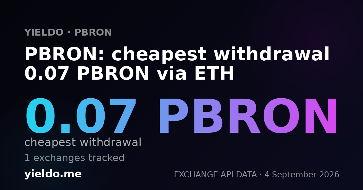 PBRON: cheapest withdrawal 0.07 PBRON via ETH