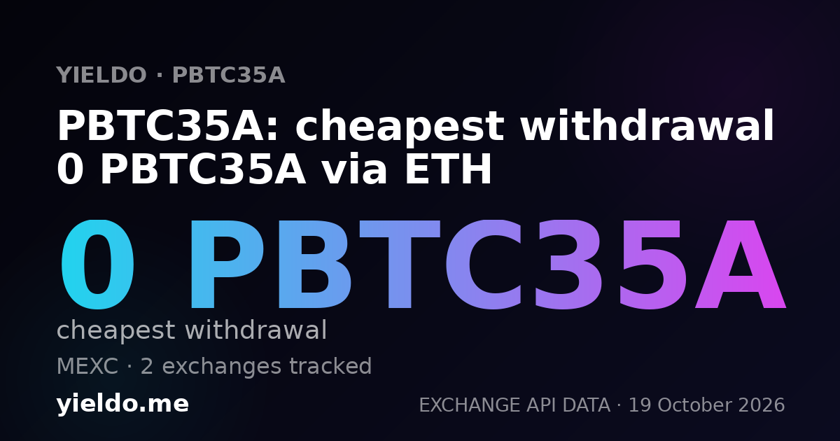 PBTC35A: cheapest withdrawal 0 PBTC35A via ETH