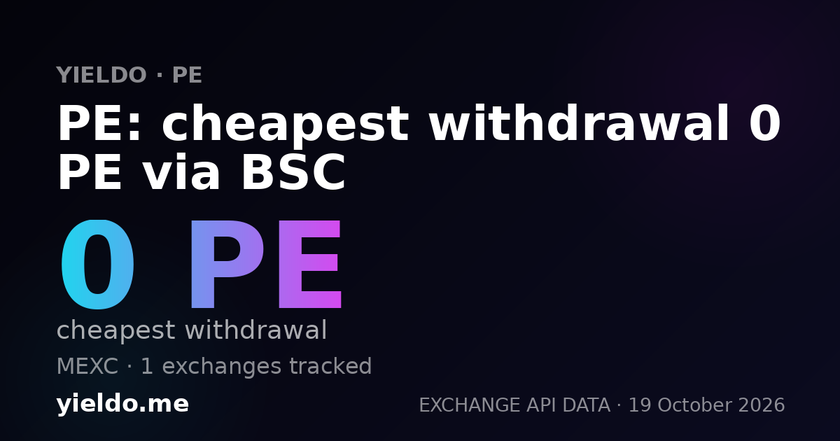 PE: cheapest withdrawal 0 PE via BSC
