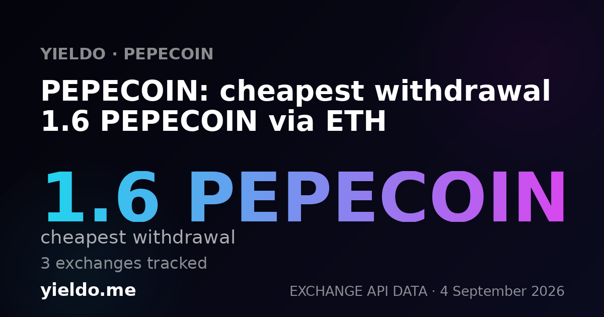 PEPECOIN: cheapest withdrawal 1.6 PEPECOIN via ETH