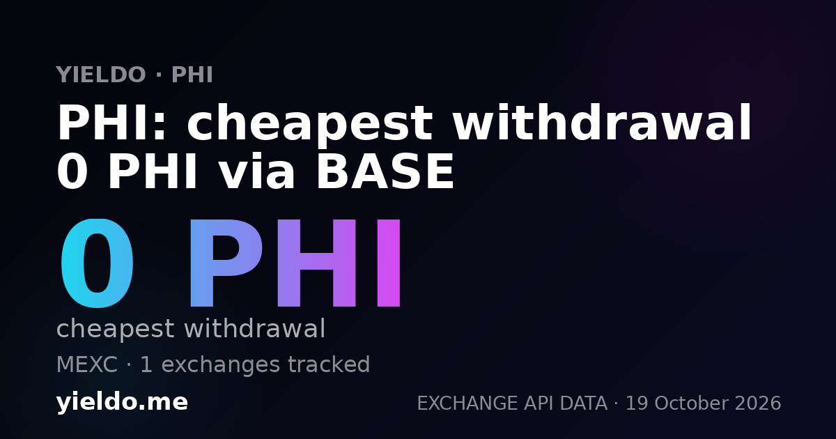 PHI: cheapest withdrawal 0 PHI via BASE