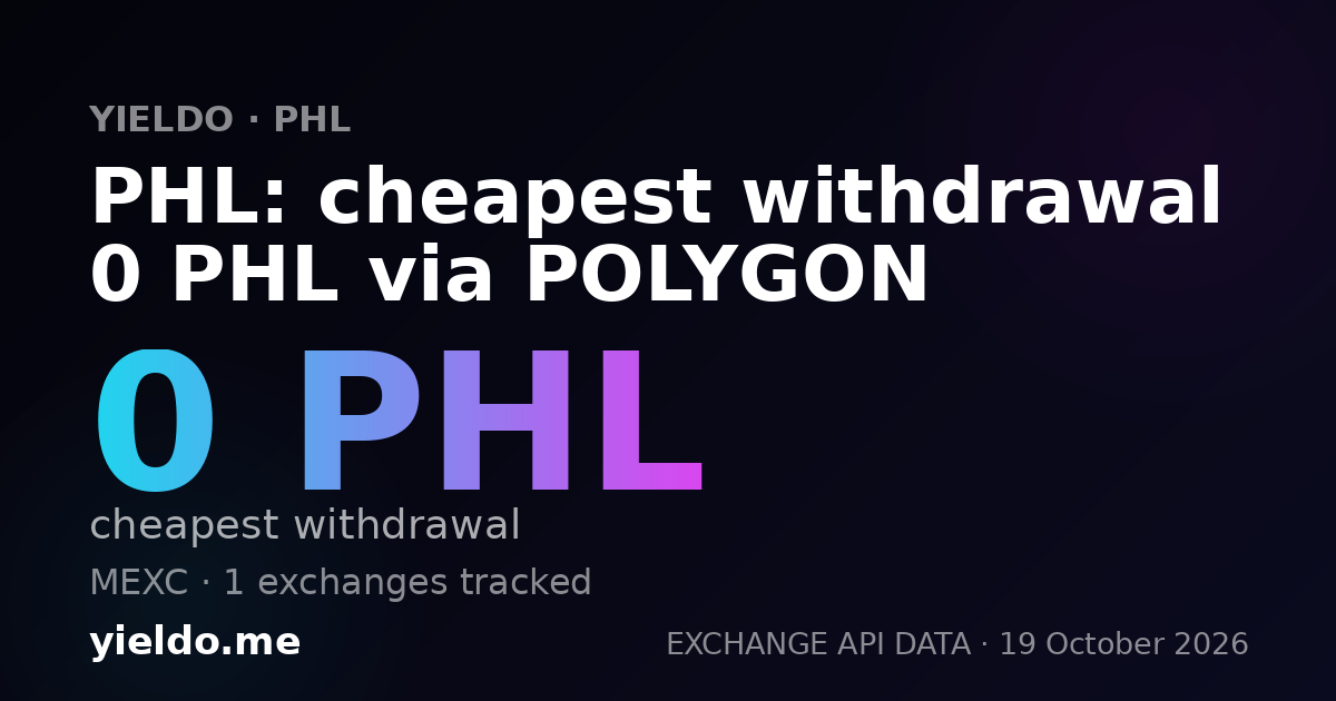 PHL: cheapest withdrawal 0 PHL via POLYGON