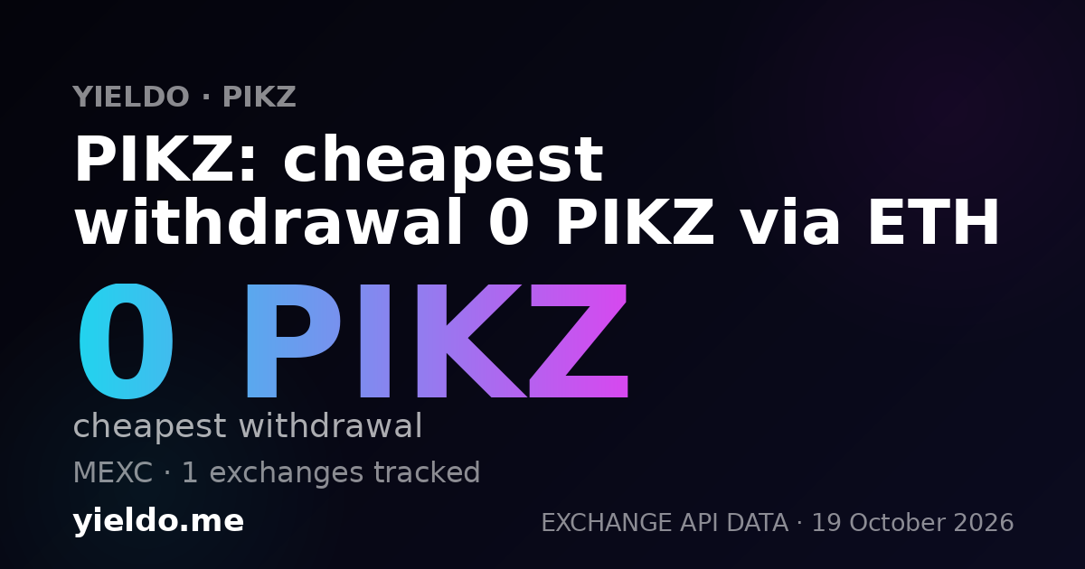 PIKZ: cheapest withdrawal 0 PIKZ via ETH