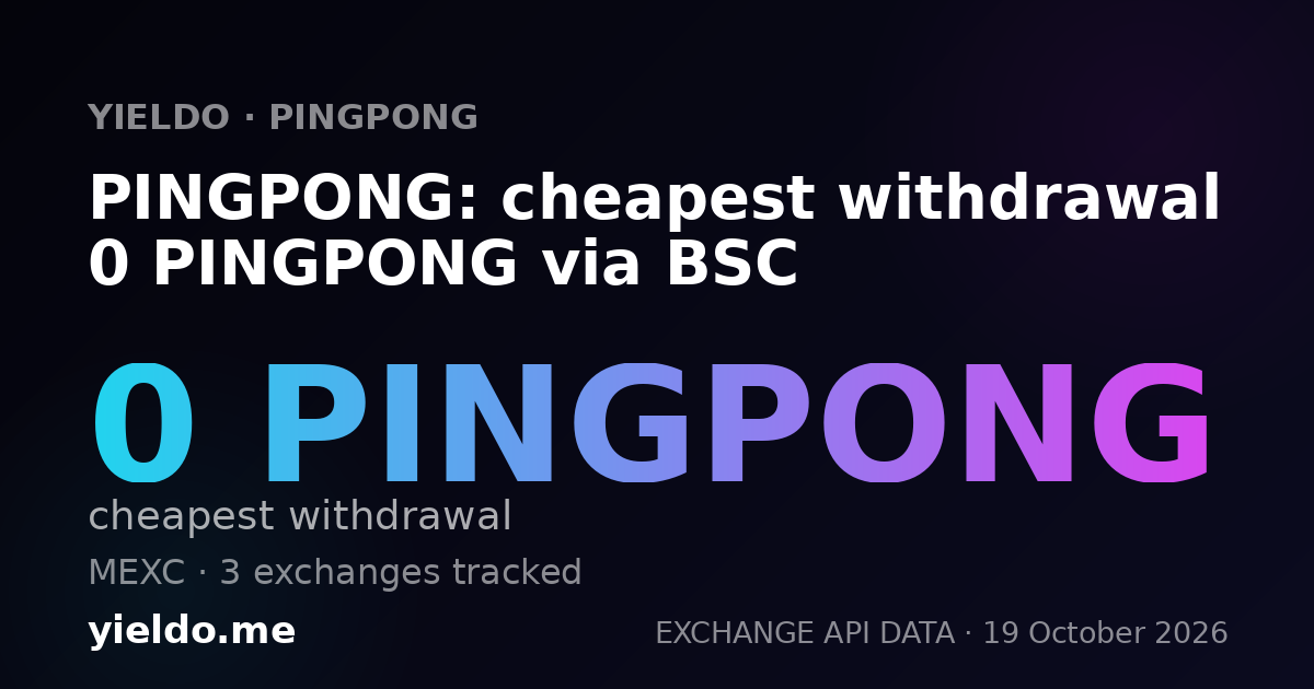 PINGPONG: cheapest withdrawal 0 PINGPONG via BSC