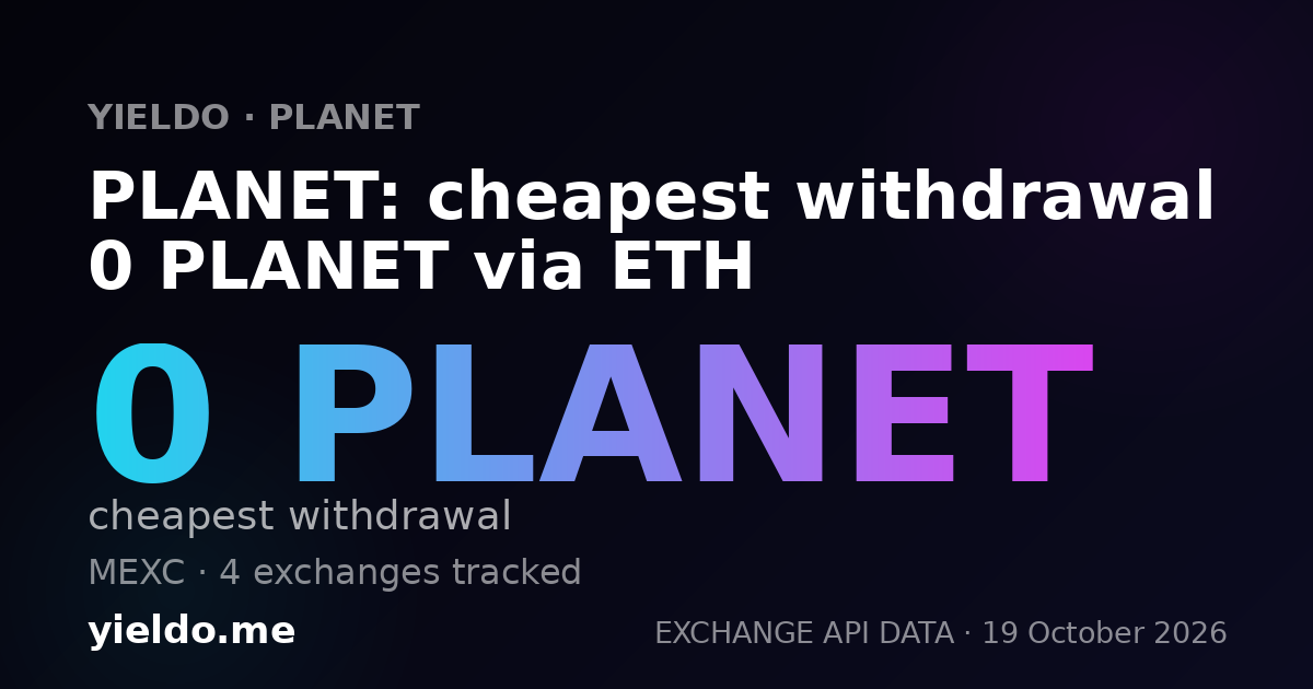 PLANET: cheapest withdrawal 0 PLANET via ETH