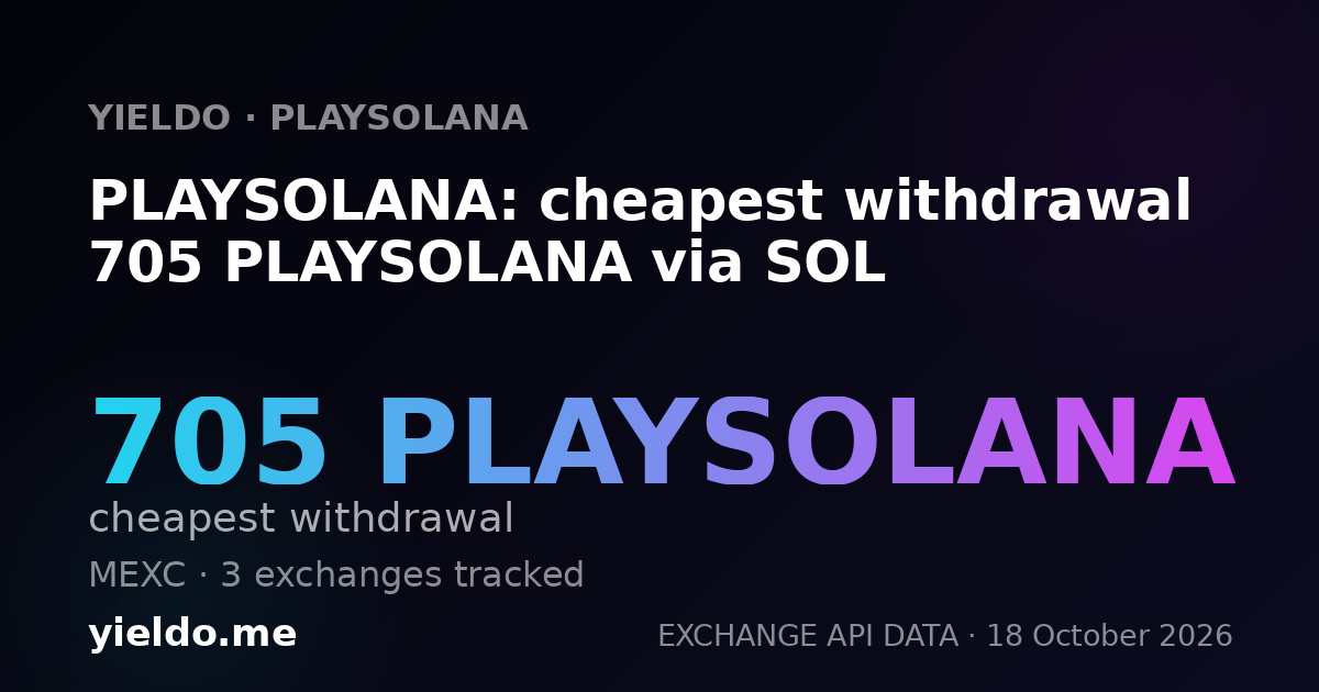 PLAYSOLANA: cheapest withdrawal 705 PLAYSOLANA via SOL