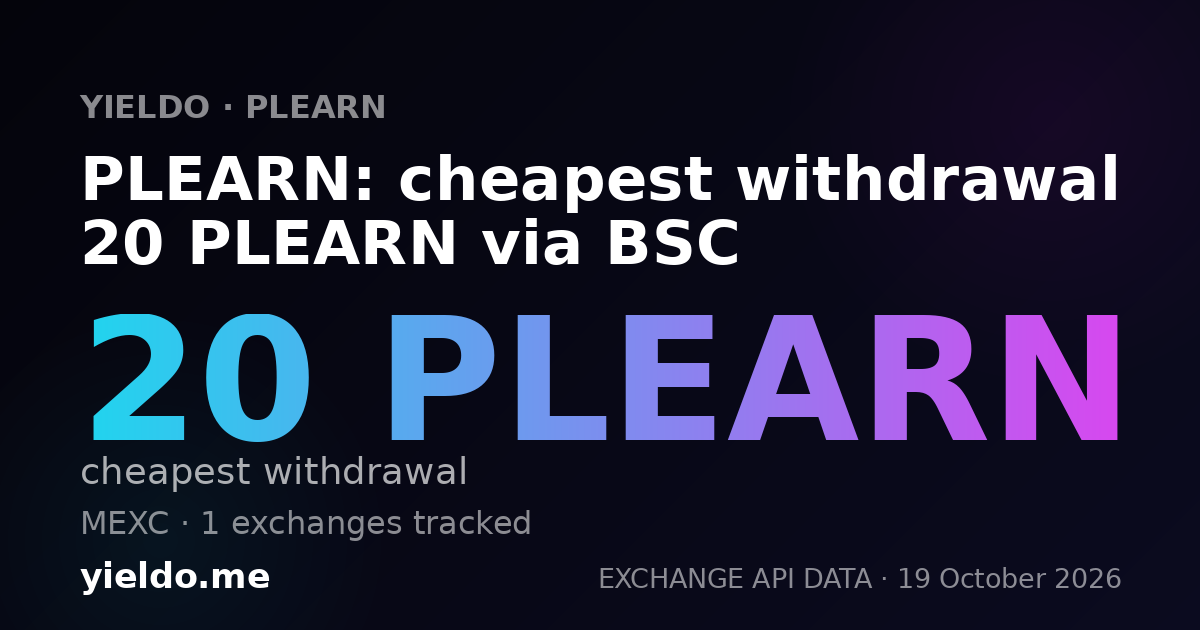 PLEARN: cheapest withdrawal 20 PLEARN via BSC