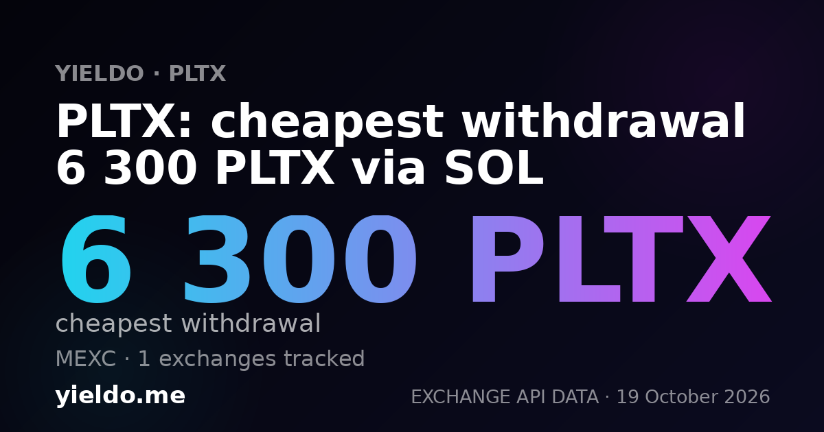 PLTX: cheapest withdrawal 6 300 PLTX via SOL