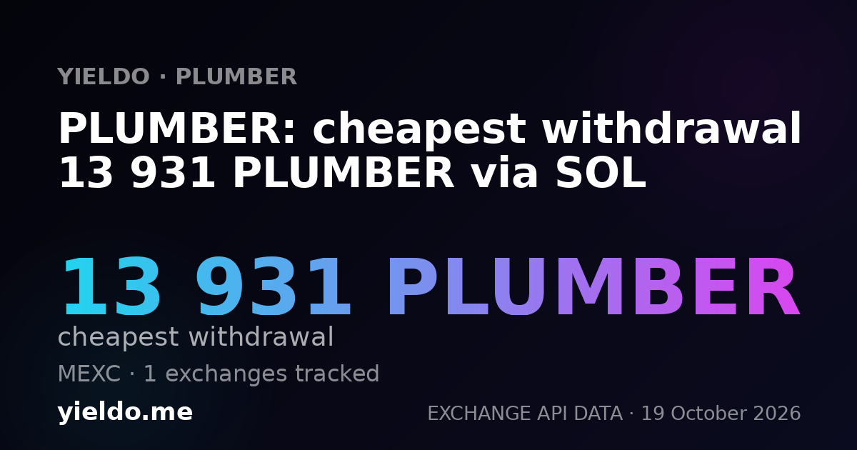 PLUMBER: cheapest withdrawal 13 931 PLUMBER via SOL