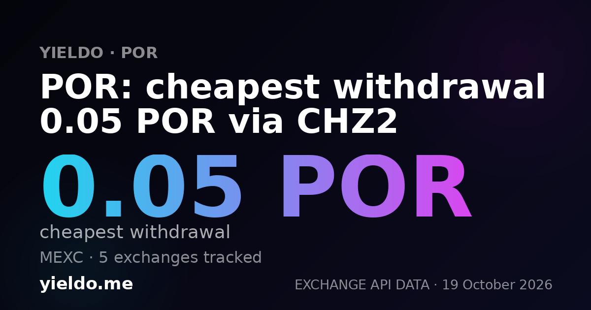 POR: cheapest withdrawal 0.05 POR via CHZ2