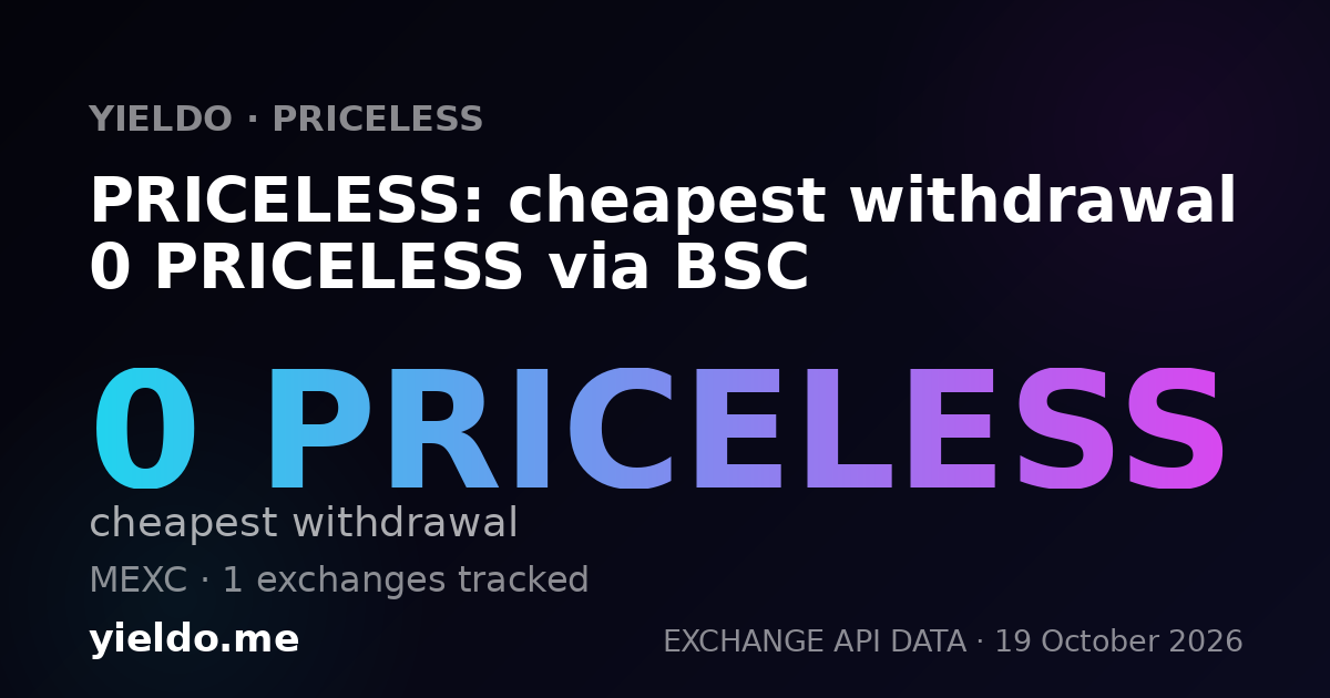 PRICELESS: cheapest withdrawal 0 PRICELESS via BSC