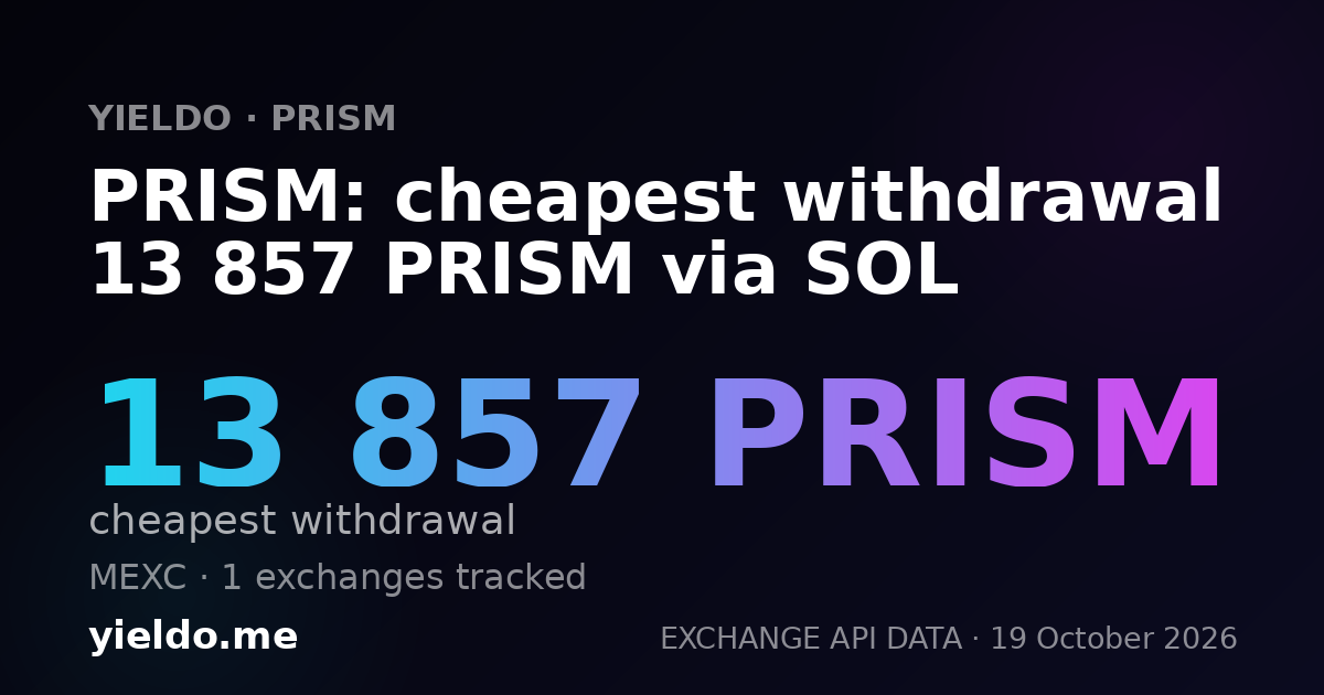 PRISM: cheapest withdrawal 13 857 PRISM via SOL