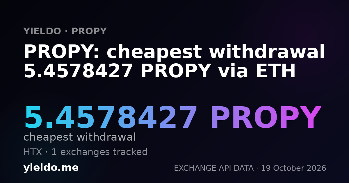 PROPY: cheapest withdrawal 5.4578427 PROPY via ETH