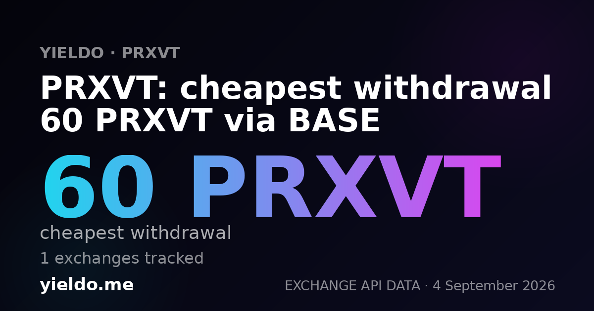PRXVT: cheapest withdrawal 60 PRXVT via BASE