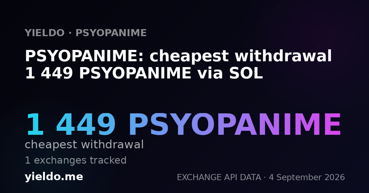 PSYOPANIME: cheapest withdrawal 1 449 PSYOPANIME via SOL