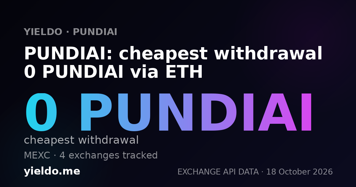 PUNDIAI: cheapest withdrawal 0 PUNDIAI via ETH