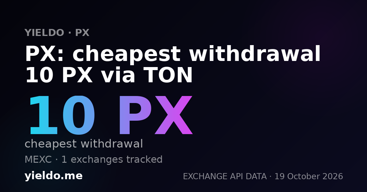 PX: cheapest withdrawal 10 PX via TON