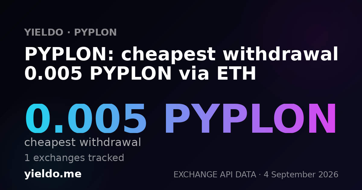 PYPLON: cheapest withdrawal 0.005 PYPLON via ETH