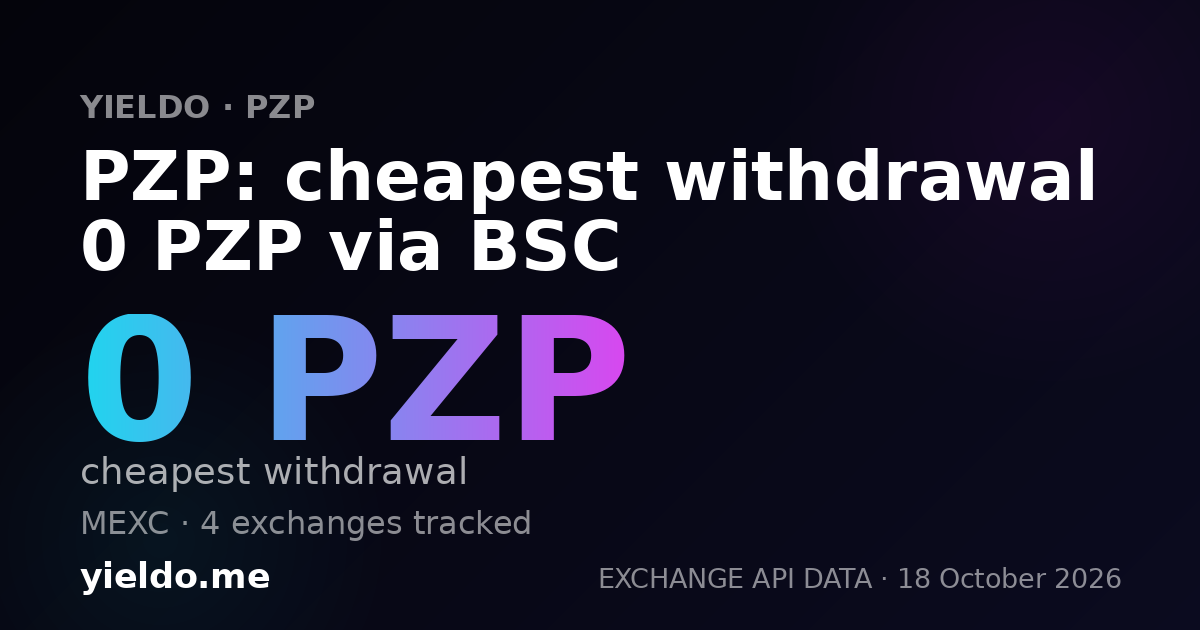 PZP: cheapest withdrawal 0 PZP via BSC