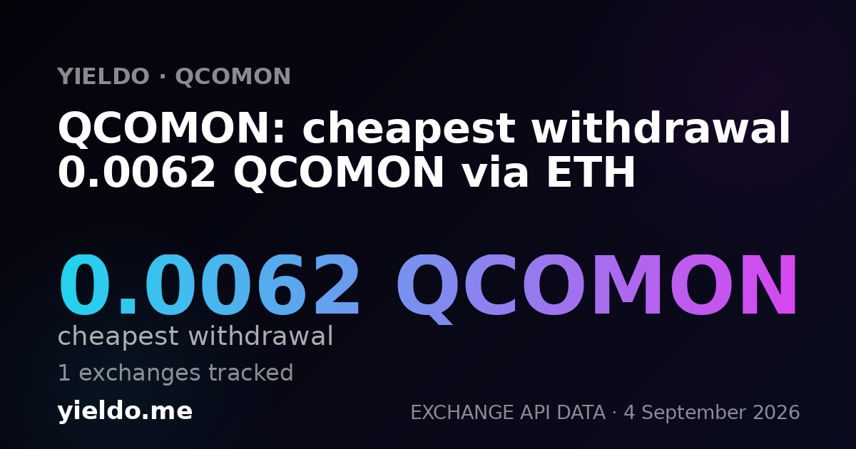 QCOMON: cheapest withdrawal 0.0062 QCOMON via ETH