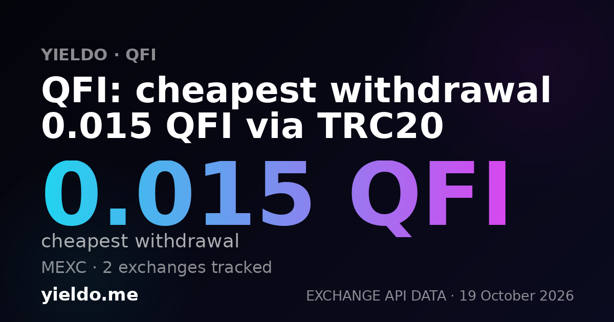 QFI: cheapest withdrawal 0.015 QFI via TRC20