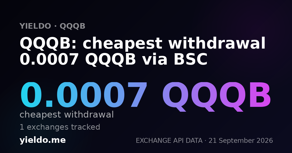 QQQB: cheapest withdrawal 0.0007 QQQB via BSC
