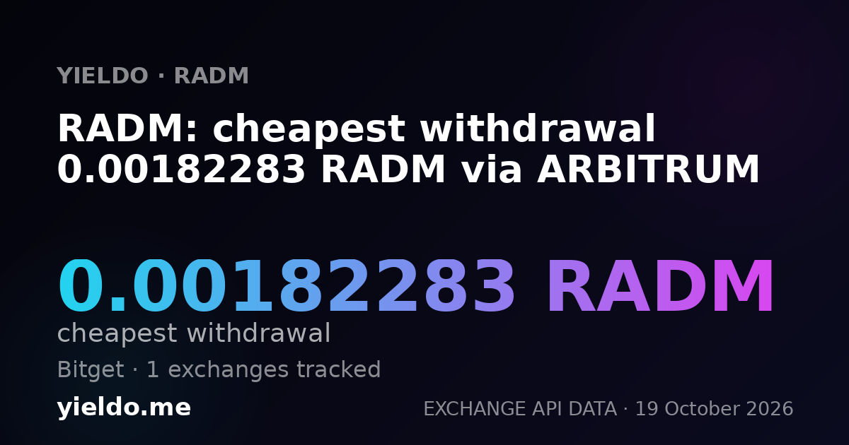RADM: cheapest withdrawal 0.00182283 RADM via ARBITRUM