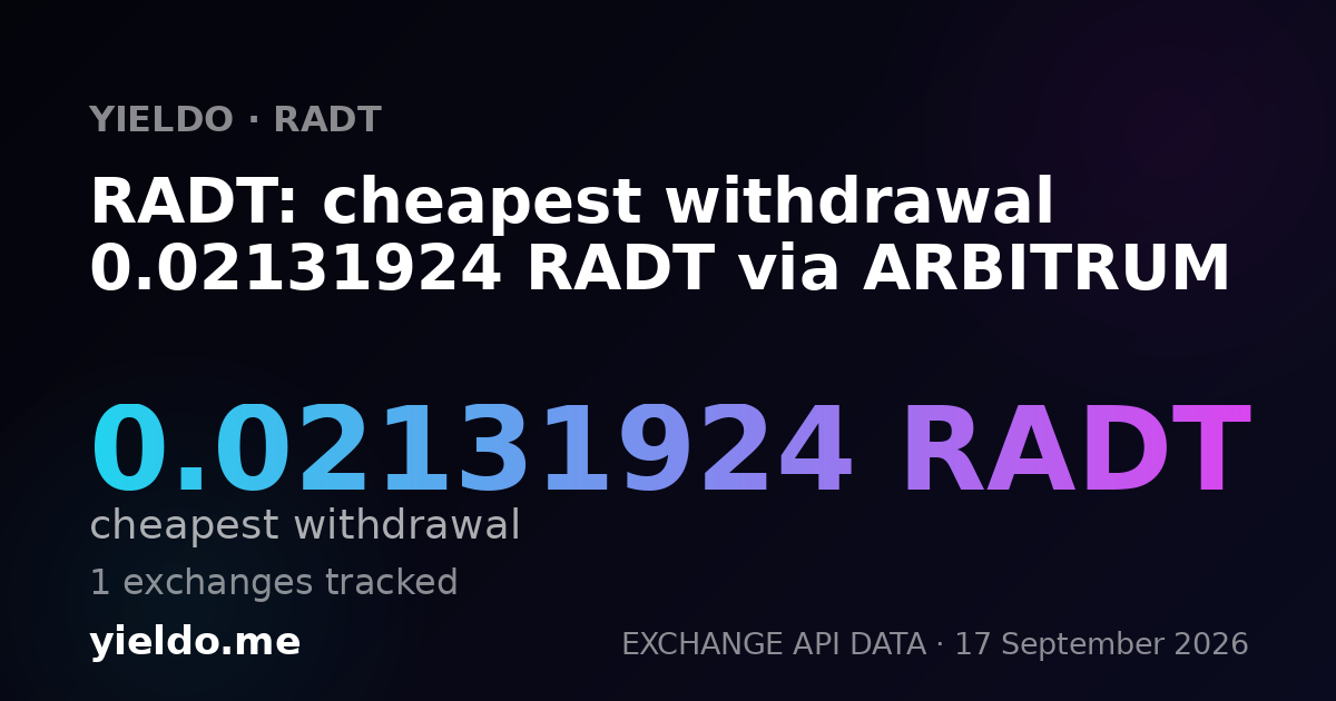 RADT: cheapest withdrawal 0.02124646 RADT via ARBITRUM