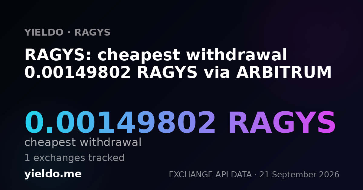 RAGYS: cheapest withdrawal 0.00149802 RAGYS via ARBITRUM