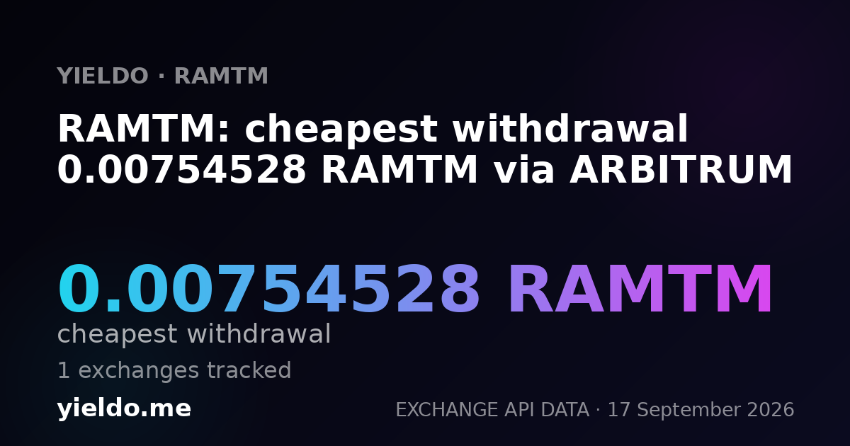 RAMTM: cheapest withdrawal 0.00754528 RAMTM via ARBITRUM
