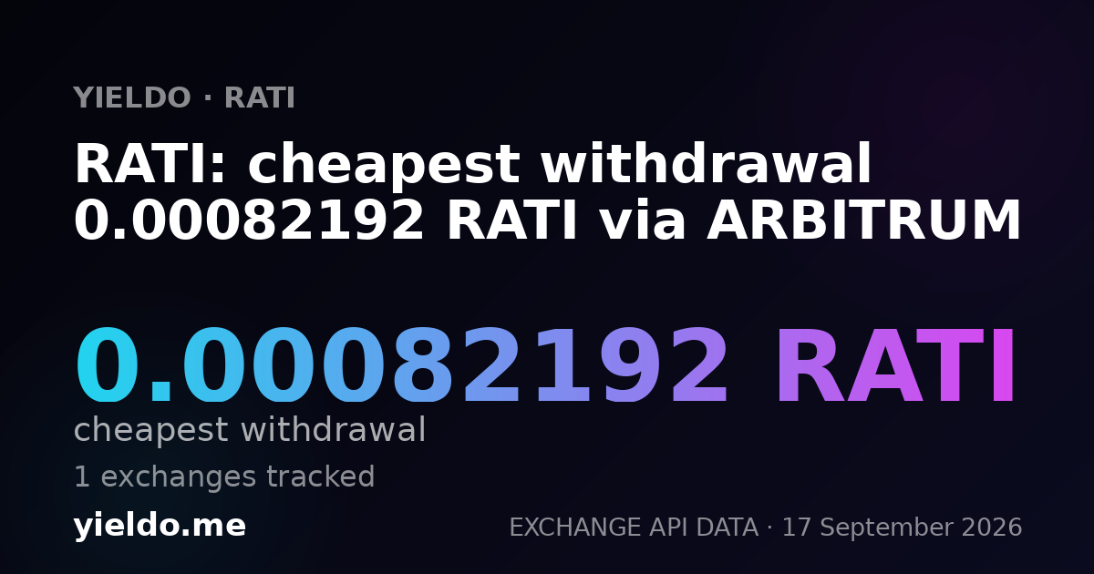 RATI: cheapest withdrawal 0.00082192 RATI via ARBITRUM