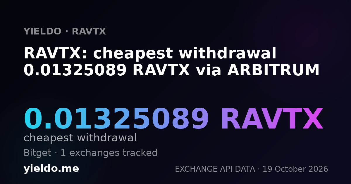 RAVTX: cheapest withdrawal 0.01325089 RAVTX via ARBITRUM