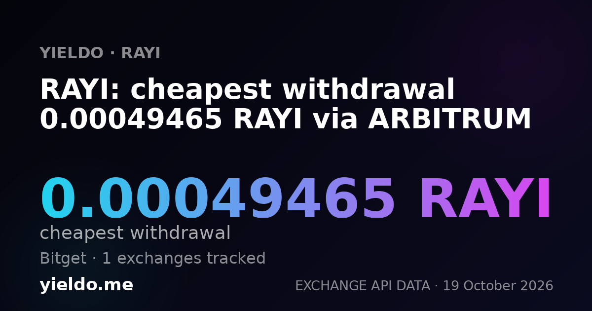 RAYI: cheapest withdrawal 0.00049465 RAYI via ARBITRUM