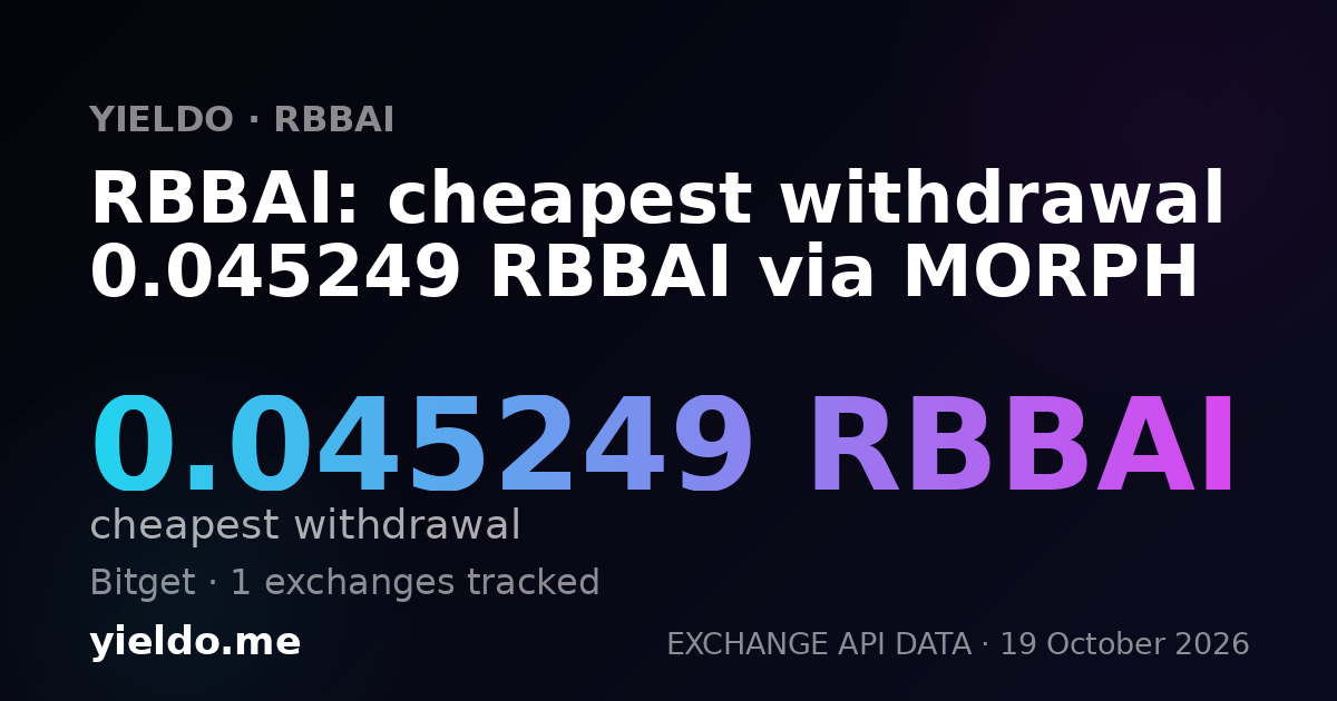 RBBAI: cheapest withdrawal 0.045249 RBBAI via MORPH