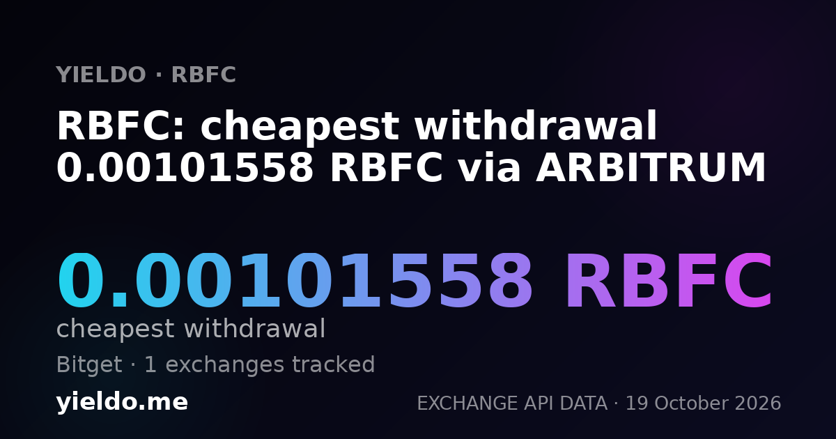 RBFC: cheapest withdrawal 0.00101558 RBFC via ARBITRUM
