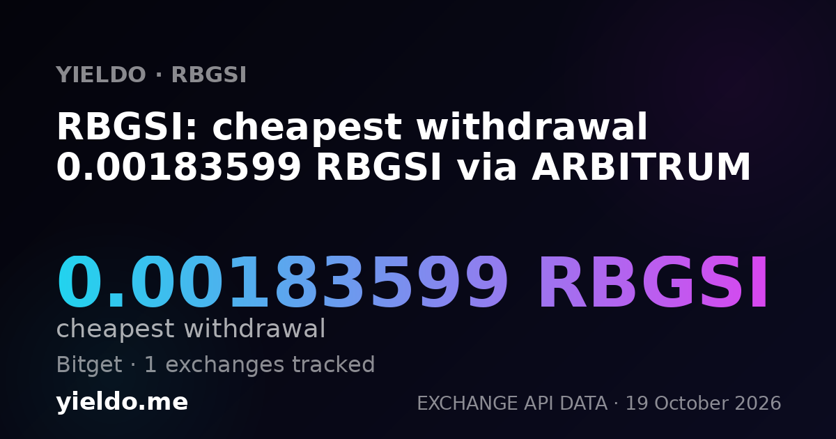 RBGSI: cheapest withdrawal 0.00183599 RBGSI via ARBITRUM