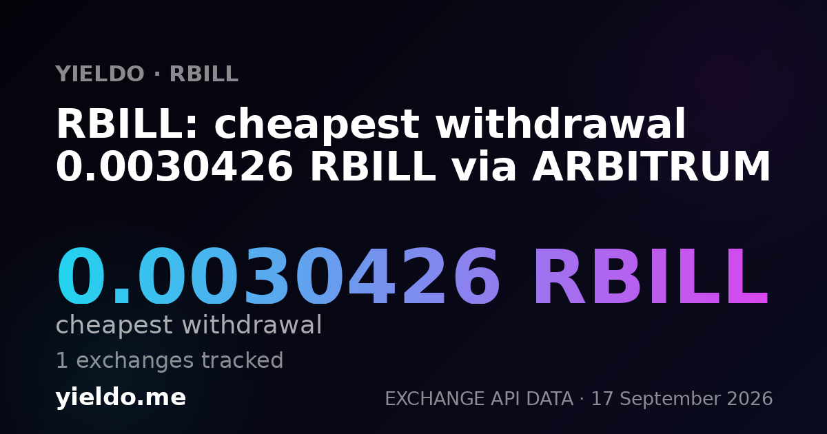 RBILL: cheapest withdrawal 0.0030426 RBILL via ARBITRUM