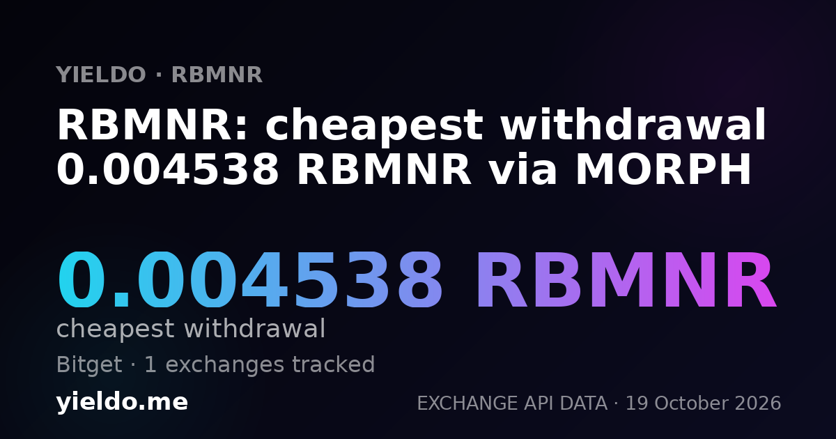 RBMNR: cheapest withdrawal 0.004626 RBMNR via MORPH