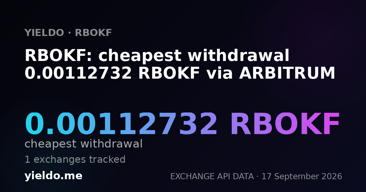 RBOKF: cheapest withdrawal 0.00112935 RBOKF via ARBITRUM
