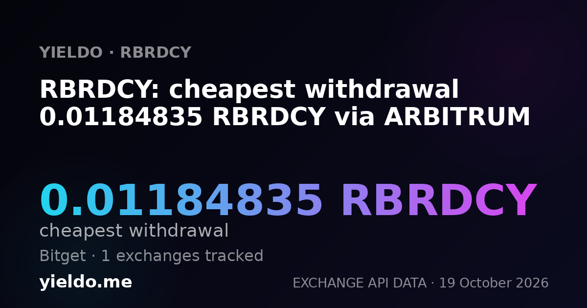 RBRDCY: cheapest withdrawal 0.01184835 RBRDCY via ARBITRUM