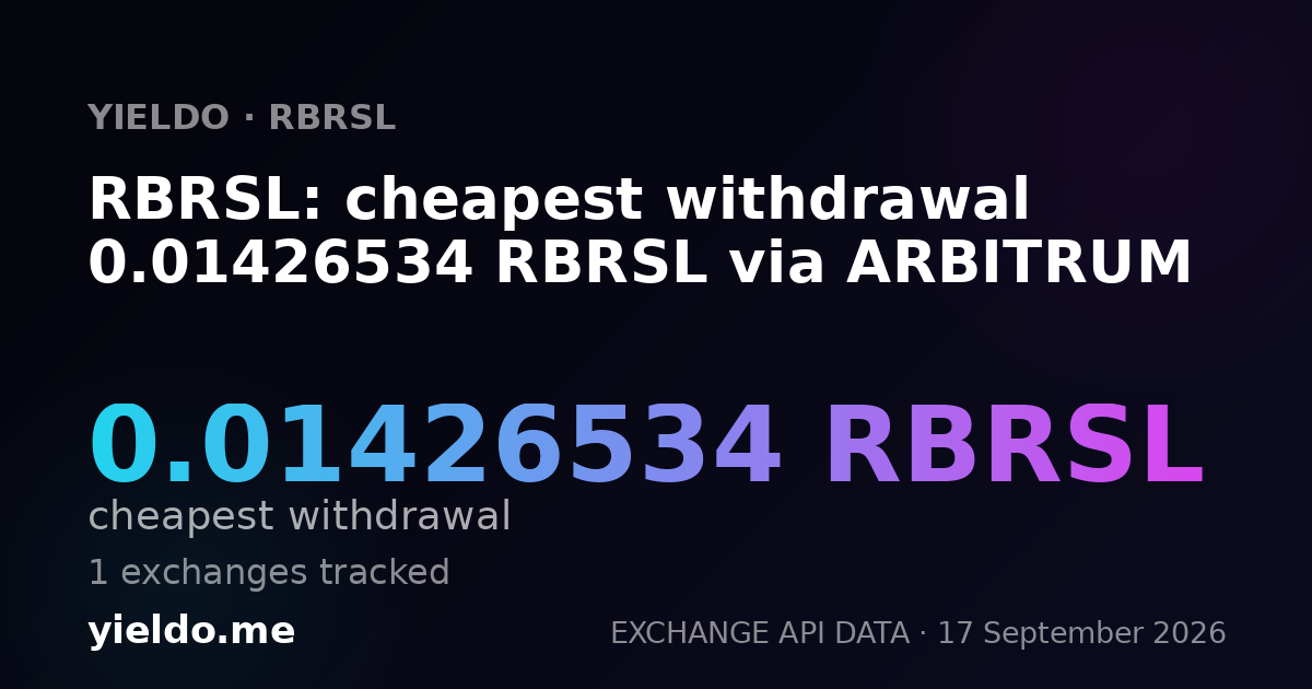 RBRSL: cheapest withdrawal 0.01426534 RBRSL via ARBITRUM