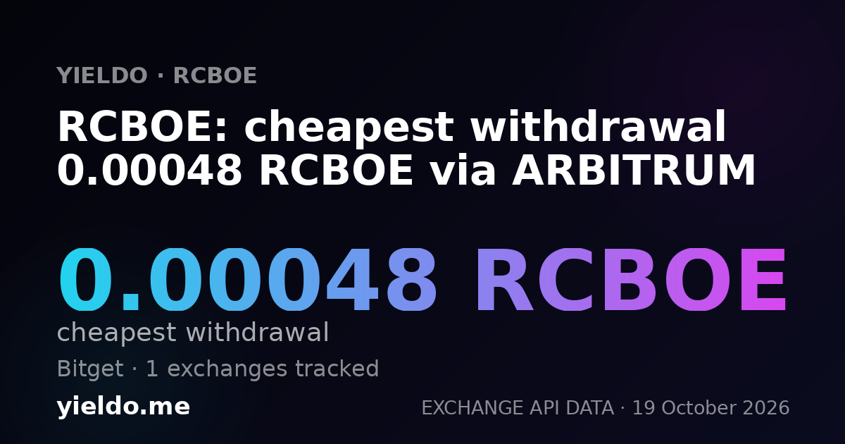RCBOE: cheapest withdrawal 0.00048 RCBOE via ARBITRUM