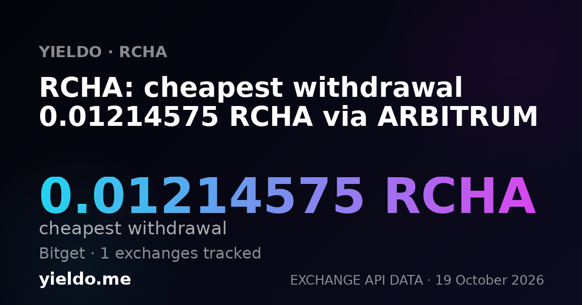 RCHA: cheapest withdrawal 0.01214575 RCHA via ARBITRUM