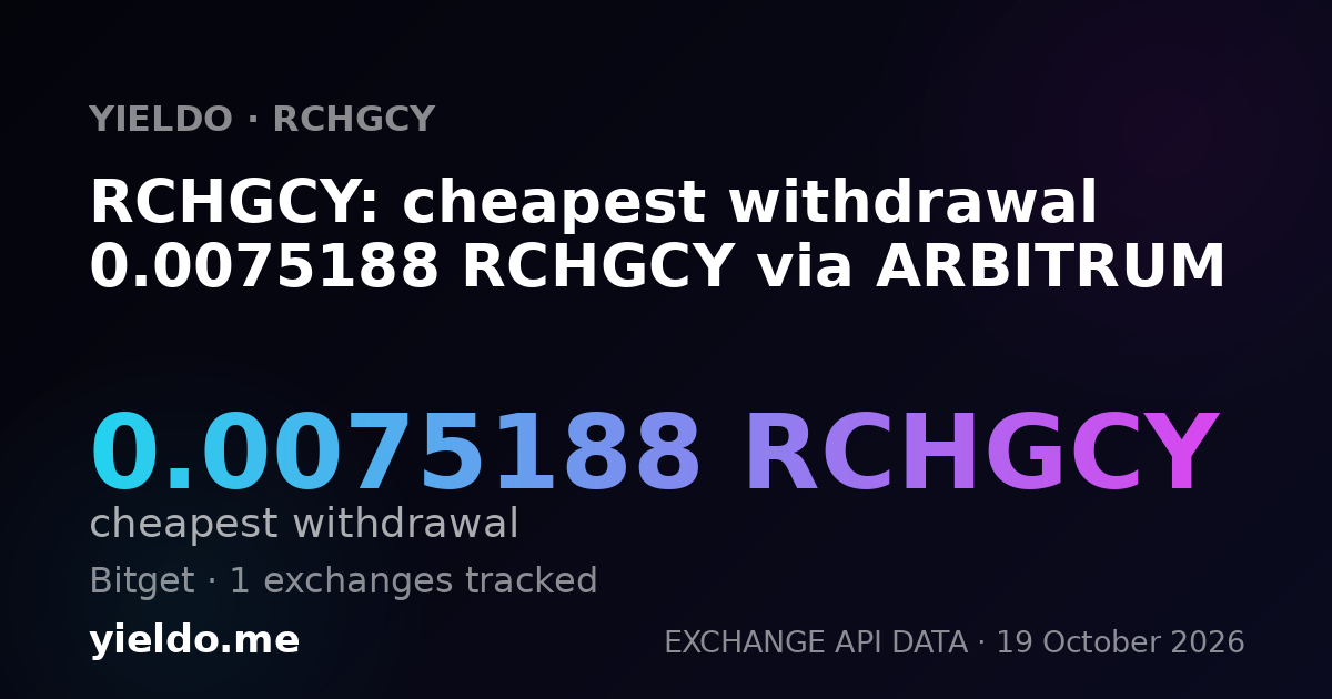 RCHGCY: cheapest withdrawal 0.0075188 RCHGCY via ARBITRUM
