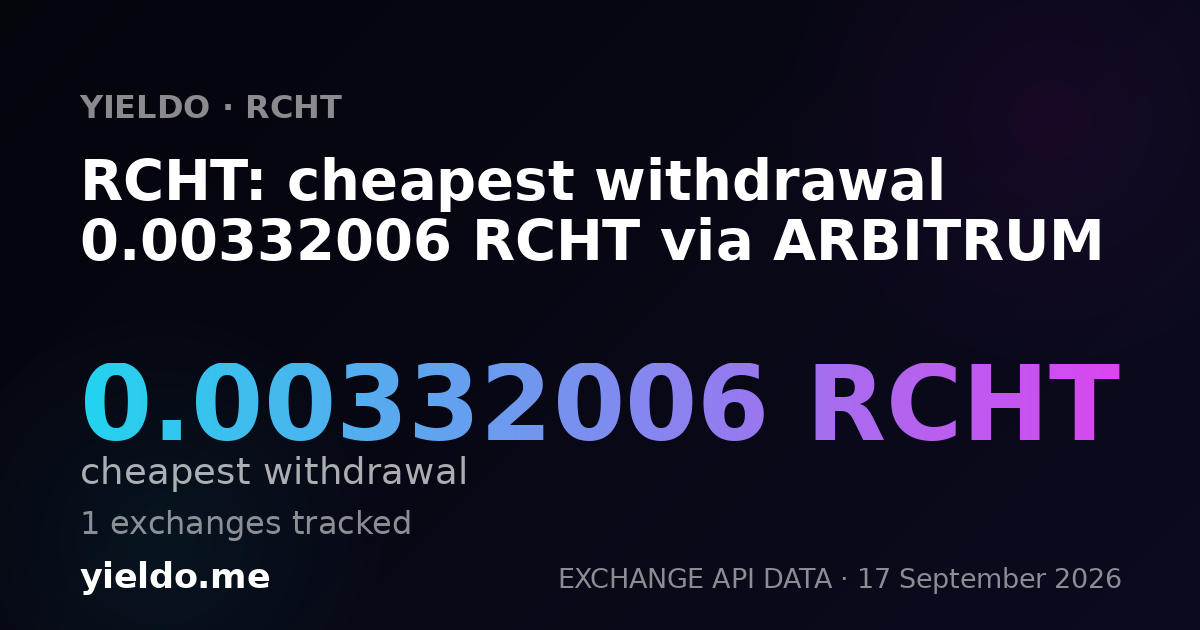 RCHT: cheapest withdrawal 0.00332006 RCHT via ARBITRUM