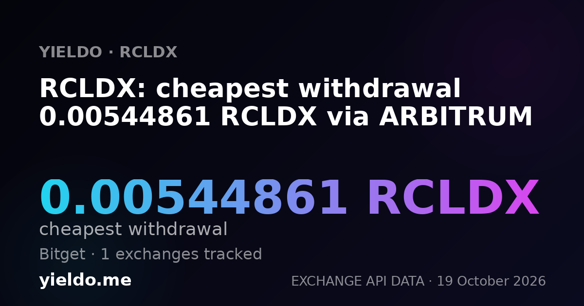 RCLDX: cheapest withdrawal 0.00544861 RCLDX via ARBITRUM