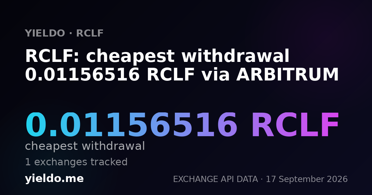 RCLF: cheapest withdrawal 0.01213593 RCLF via ARBITRUM